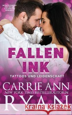 Fallen Ink - Tattoos und Leidenschaft Carrie Ann Ryan   9781636952659 Carrie Ann Ryan