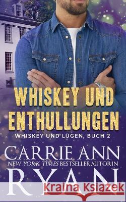 Whiskey und Enthüllungen Ryan, Carrie Ann 9781636952697 Carrie Ann Ryan