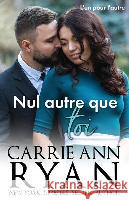 Nul autre que toi Carrie Ann Ryan   9781636953021 Carrie Ann Ryan