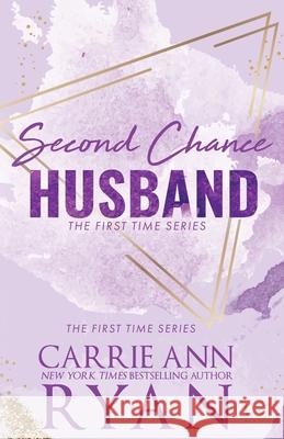 Second Chance Husband - Special Edition Carrie Ann Ryan 9781636953830 Carrie Ann Ryan