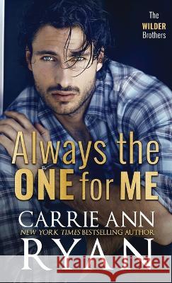 Always the One for Me Carrie Ann Ryan   9781636953922 Carrie Ann Ryan