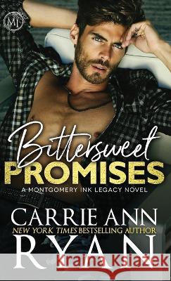 Bittersweet Promises Carrie Ann Ryan   9781636953960 Carrie Ann Ryan