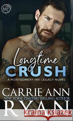 Longtime Crush Carrie Ann Ryan   9781636953984 Carrie Ann Ryan