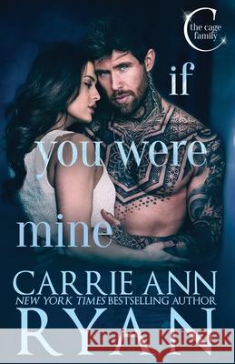 If You Were Mine Carrie Ann Ryan 9781636954509