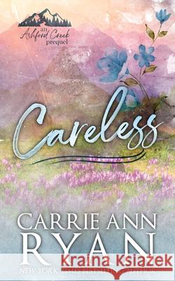 Careless - Special Edition Carrie Ann Ryan 9781636955872 Carrie Ann Ryan