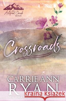 Crossroads - Special Edition Carrie Ann Ryan 9781636955988 Carrie Ann Ryan