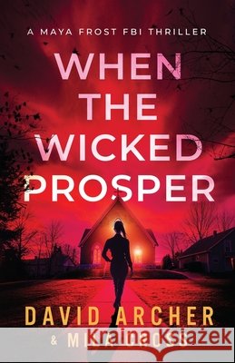 When the Wicked Prosper Mila Cross David Archer 9781636964638