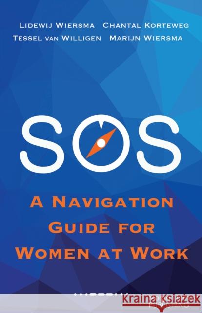 SOS: A Survival Guide for Women at Work Lidewij Wiersma 9781636983691 Morgan James Publishing llc