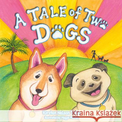 A Tale of Two Dogs  9781636986296 Morgan James Kids