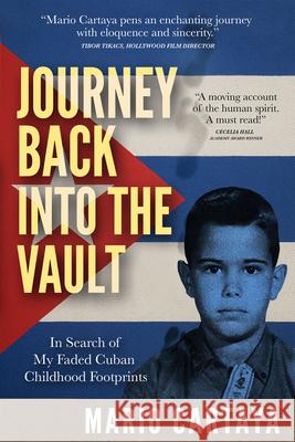 Journey Back Into the Vault Mario Cartaya 9781636987712 Morgan James Publishing