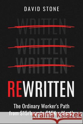 Rewritten: The Ordinary Worker's Path from $15/Hour to $15k a Month Jonathan Schulman 9781636988436 Morgan James Publishing