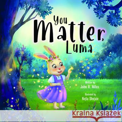 You Matter, Luma John R. Miles 9781636988757 Morgan James Kids