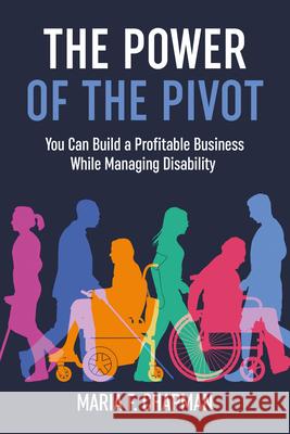 The Power of the Pivot Maria F. Chapman 9781636989693 Morgan James Publishing