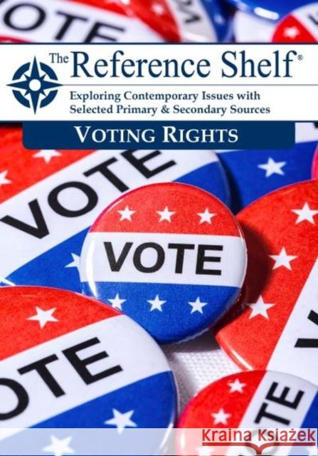 Reference Shelf: Voters' Rights HW Wilson 9781637002957 Grey House Publishing Inc