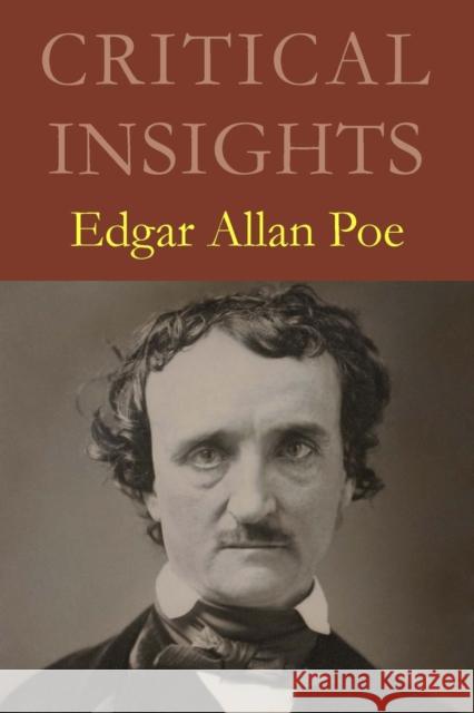 Critical Insights: Edgar Allan Poe: Print Purchase Includes Free Online Access Salem Press 9781637003473