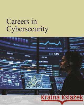 Careers in Cybersecurity Salem Press   9781637004128 Grey House Publishing Inc