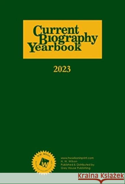 Current Biography Yearbook-2023 HW Wilson 9781637005156 H.W. Wilson Publishing Co.