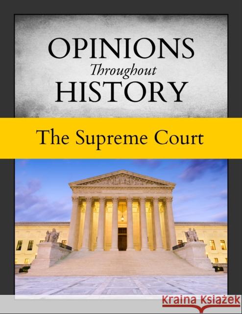 Opinions Throughout History: The Supreme Court: Print Purchase Includes Free Online Access Micah Issit 9781637005613