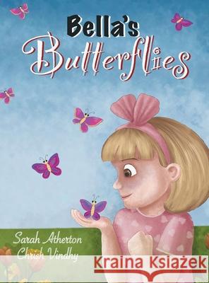 Bella's Butterflies Chrish Vindhy Sarah Atherton 9781637060186 Sage's Tower LLC