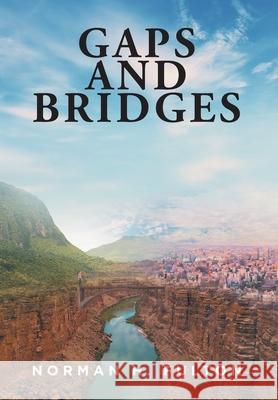 Gaps and Bridges Norman H Fulton 9781637100097 Fulton Books