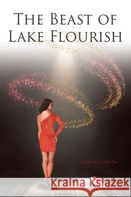 The Beast of Lake Flourish Kathy Smith 9781637104873