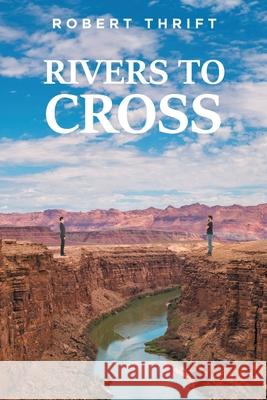 Rivers to Cross Robert Thrift 9781637107812