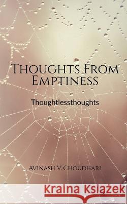 Thoughts from Emptiness Avinash Vishnurao 9781637141045 Notion Press