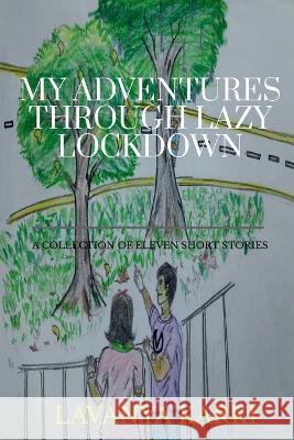 My Adventures Through Lazy Lockdown Lavanya Karki 9781637141427