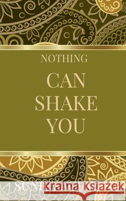 Nothing Can Shake You! Sunil Sachwani 9781637142134
