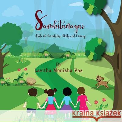 Samhitanagar: A tale of Friendship, Unity, and Courage Lavitha Monisha Vaz 9781637142141