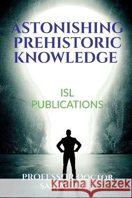 Astonishing Prehistoric Knowledge Professor Doctor   9781637142653 Notion Press