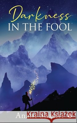 Darkness in the Fool Anant Shastri 9781637146835