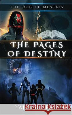 The Four Elementals: The Pages of Destiny Yajat Sharma 9781637147047 Notion Press