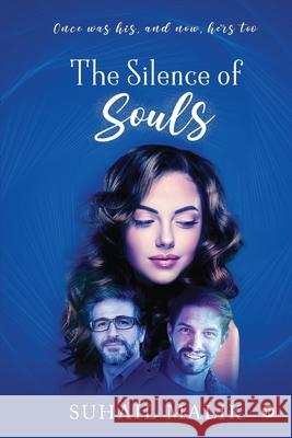 The Silence of Souls: Once was his, and now, hers too Suhail Malik 9781637147122