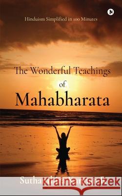 The Wonderful Teachings of Mahabharata Suthanthira Kannan R 9781637147900