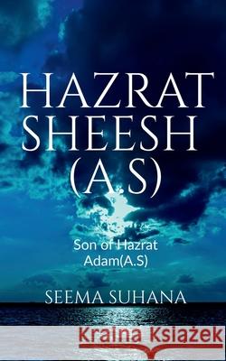 Hazrat Sheesh (A.S) Suhana Seema 9781637149485