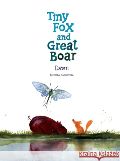 Tiny Fox and Great Boar Book Three: Dawn Berenika Kolomycka 9781637152058 Oni Press,US