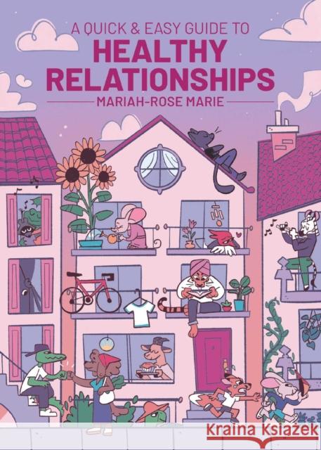 A Quick & Easy Guide to Healthy Relationships Mariah-Rose Marie 9781637157947 Oni Press