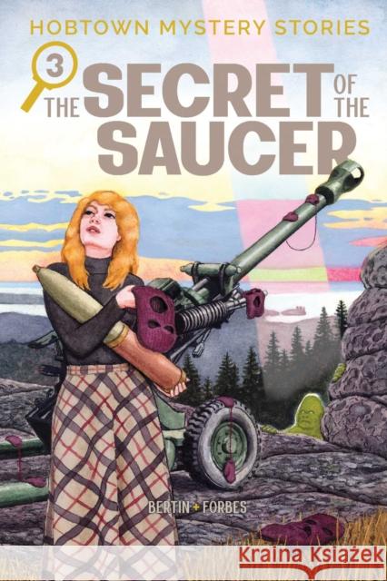 Hobtown Mystery Stories Vol. 3: The Secret of the Saucer Kris Bertin 9781637158807