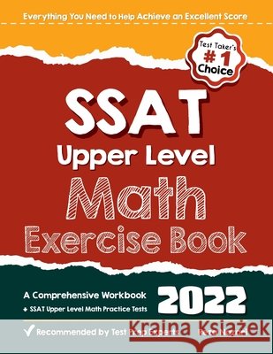 SSAT Upper Level Math Exercise Book: A Comprehensive Workbook + SSAT Upper Level Math Practice Tests Reza Nazari 9781637192184