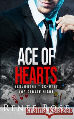 Ace of Hearts: Berühmtheit schützt vor Strafe nicht Rose, Renee 9781637200094