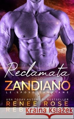 Reclamata dallo zandiano Renee Rose Rebel West Ema Ferrari 9781637203262 Renee Rose Romance