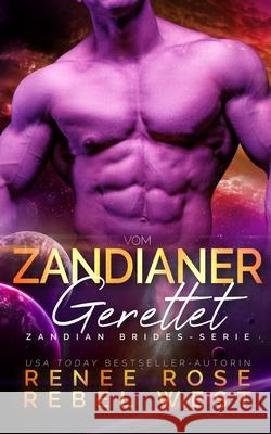 Vom Zandianer gerettet Renee Rose Rebel West 9781637205631 Renee Rose Romance