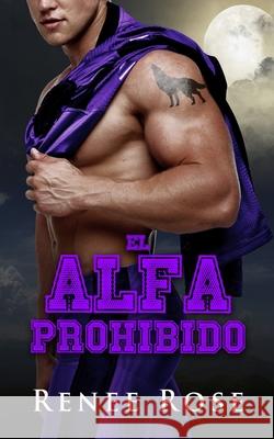 El alfa prohibido: Portada alternativa Renee Rose 9781637205976 Renee Rose Romance