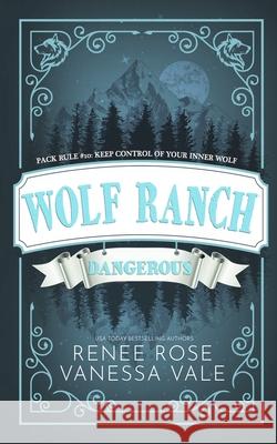 Dangerous - Alternate Cover Renee Rose Vanessa Vale 9781637206270 Renee Rose Romance