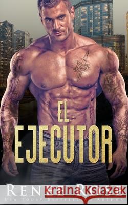 El ejecutor Renee Rose 9781637206294 Renee Rose Romance