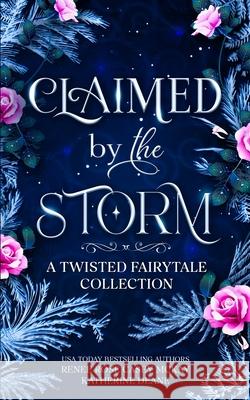 Claimed by the Storm Renee Rose Katherine Deane Casey McKay 9781637206638