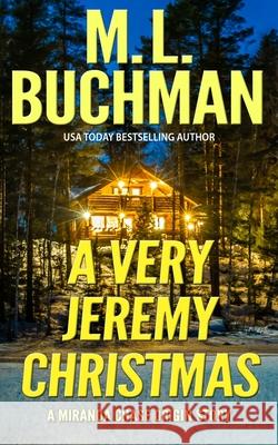 A Very Jeremy Christmas: a Homecoming Christmas story M L Buchman 9781637210567 Buchman Bookworks, Inc.
