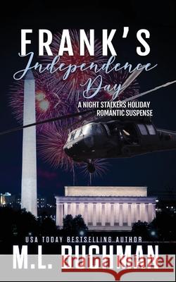 Frank's Independence Day: a holiday romantic suspense M. L. Buchman 9781637210710