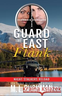 Guard the East Flank: a military romantic suspense M. L. Buchman 9781637211724 Buchman Bookworks, Inc.